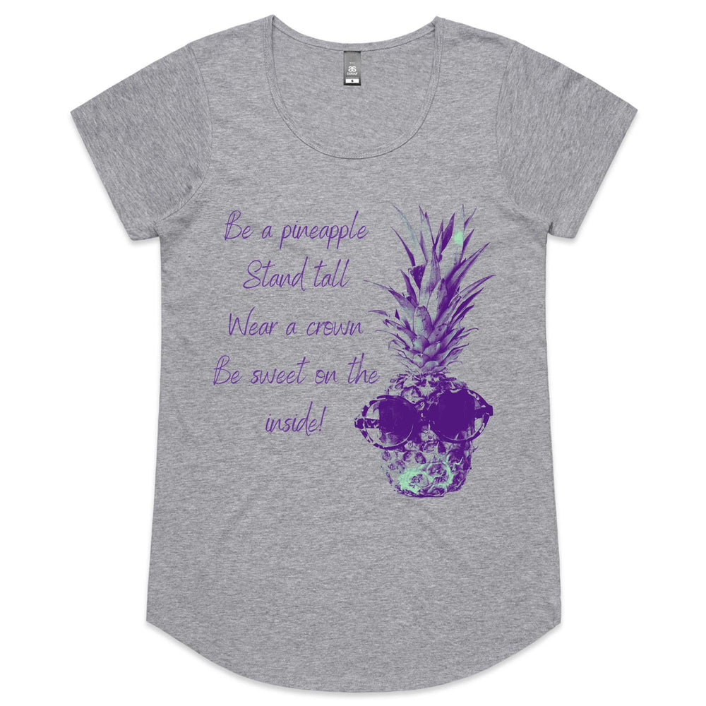 Be a Pineapple! - Womens T-Shirt