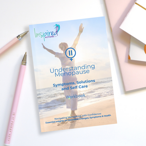 FREE Understanding Menopause: Symptoms, Solutions & Self Care Workbook
