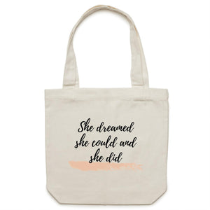 She dreamed she could and she did - Canvas Tote Bag