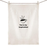 Tea is my inspiration -100% Linen Tea Towel