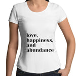 Love, Happiness and Abundance- Womens Scoop Neck T-Shirt